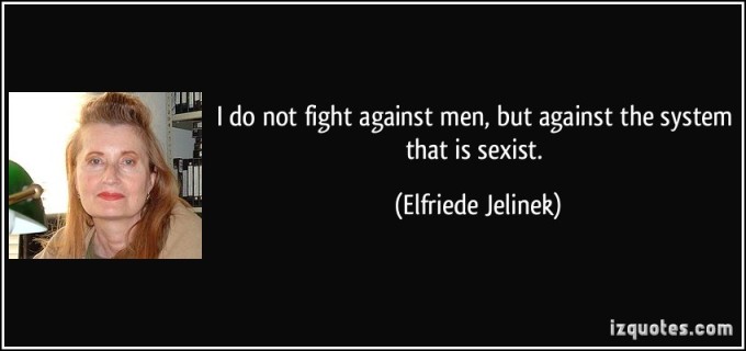 quote-i-do-not-fight-against-men-but-against-the-system-that-is-sexist-elfriede-jelinek-94181